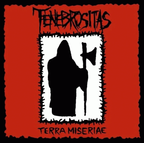 Tenebrositas : Terra Miseriae